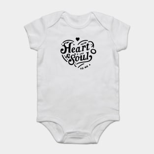 You're Heart and Soul to Me Baby Bodysuit